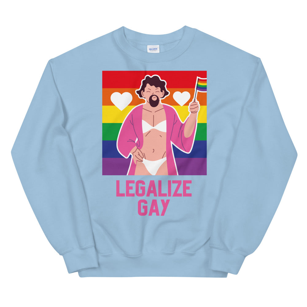 Legalize Gay Unisex Sweatshirt