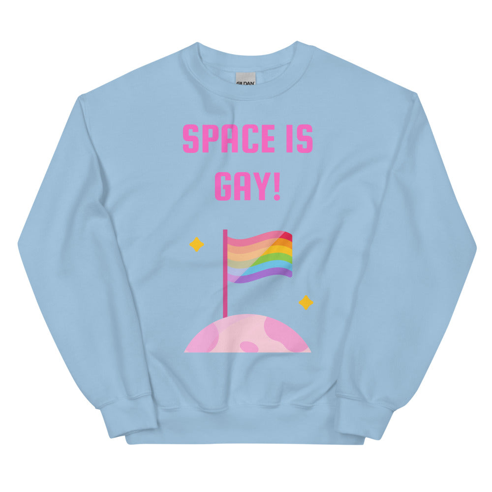 Space Is Gay Unisex Sweatshirt