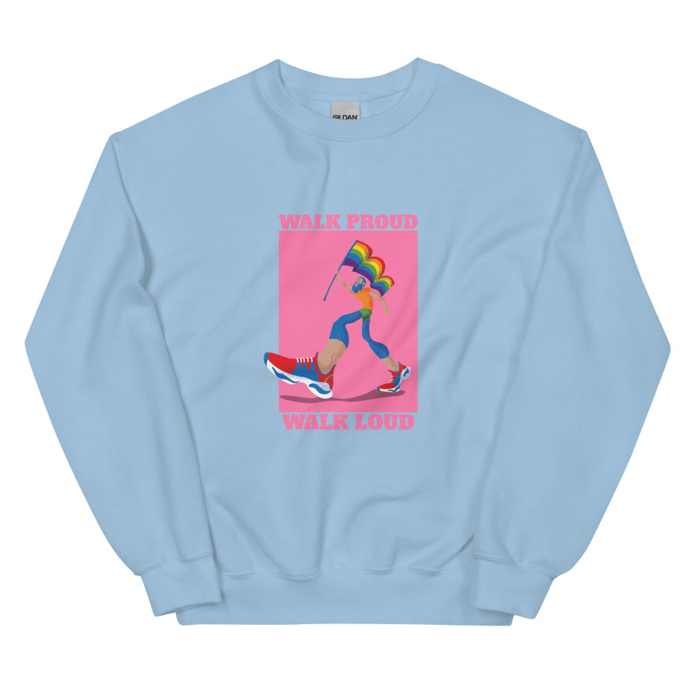 Walk Proud Walk Loud Unisex Sweatshirt