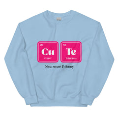 CuTe Nice Smart & Funny Unisex Sweatshirt