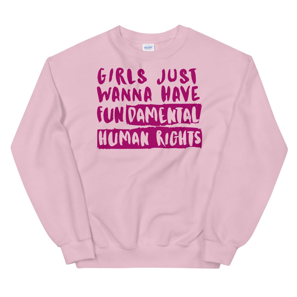 Girls Just Wanna Have Fundamental Human Rights Unisex Sweatshirt
