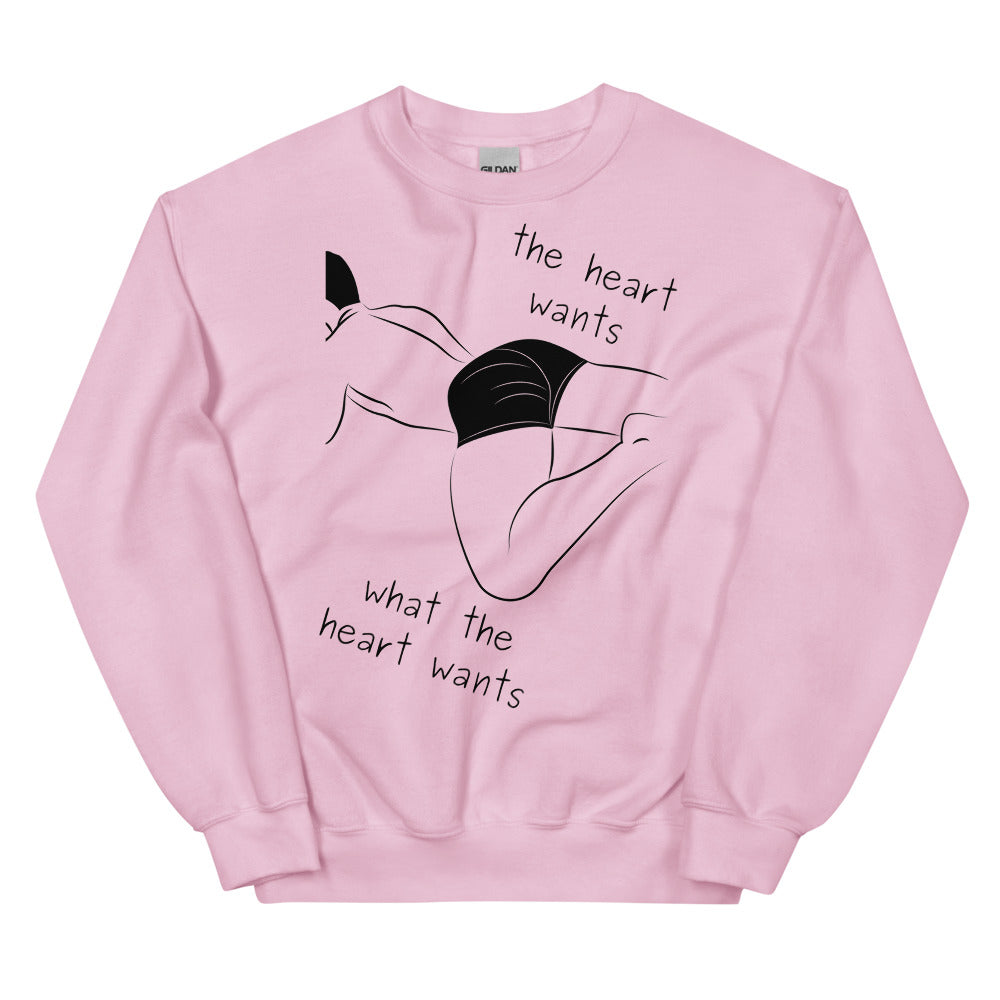 The Heart Wants What The Heart Wants Unisex Sweatshirt