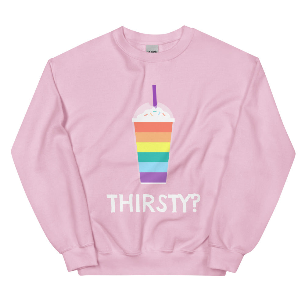 Thirsty? Unisex Sweatshirt