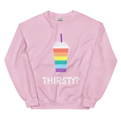 Thirsty? Unisex Sweatshirt