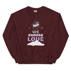 Asexual We Choose Love Unisex Sweatshirt