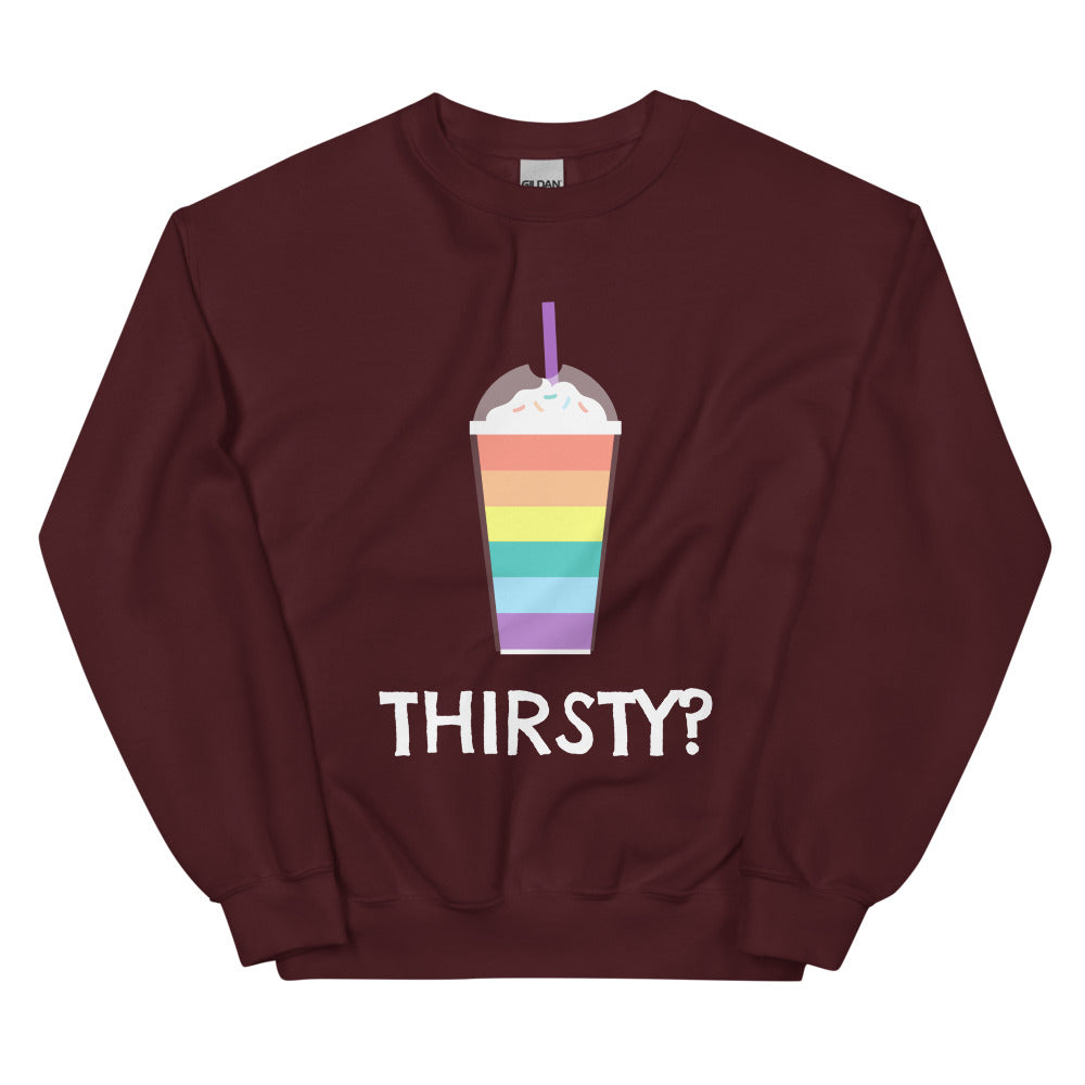 Thirsty? Unisex Sweatshirt