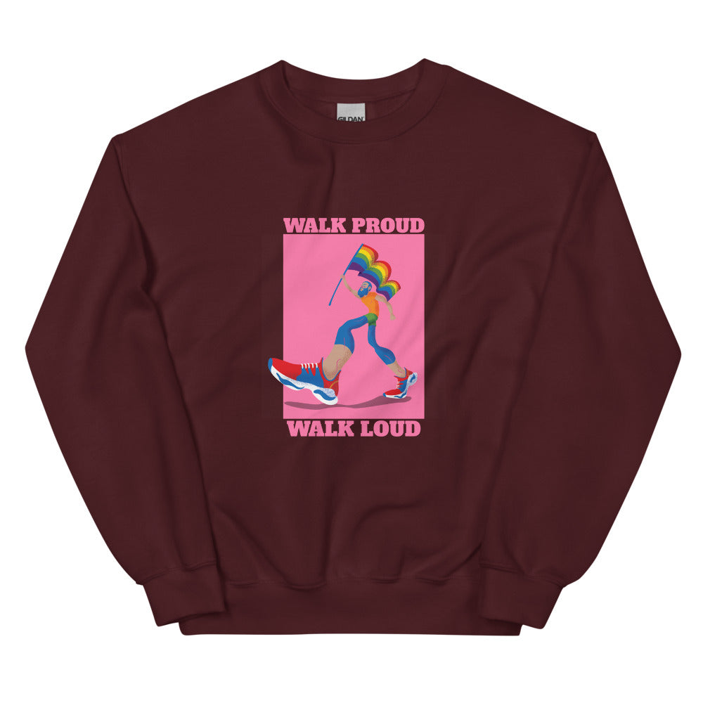 Walk Proud Walk Loud Unisex Sweatshirt
