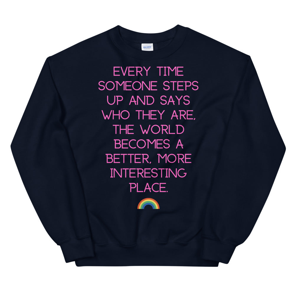 Every Time Someone Steps Up Unisex Sweatshirt
