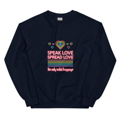 Speak Love Spread Love Unisex Sweatshirt