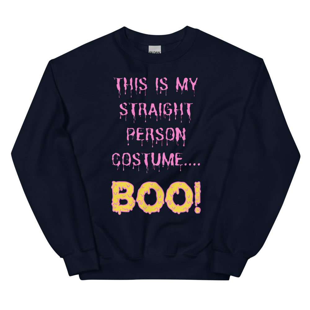 This Is My Straight Person ...boo! Unisex Sweatshirt