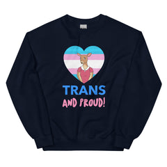 Trans And Proud Unisex Sweatshirt