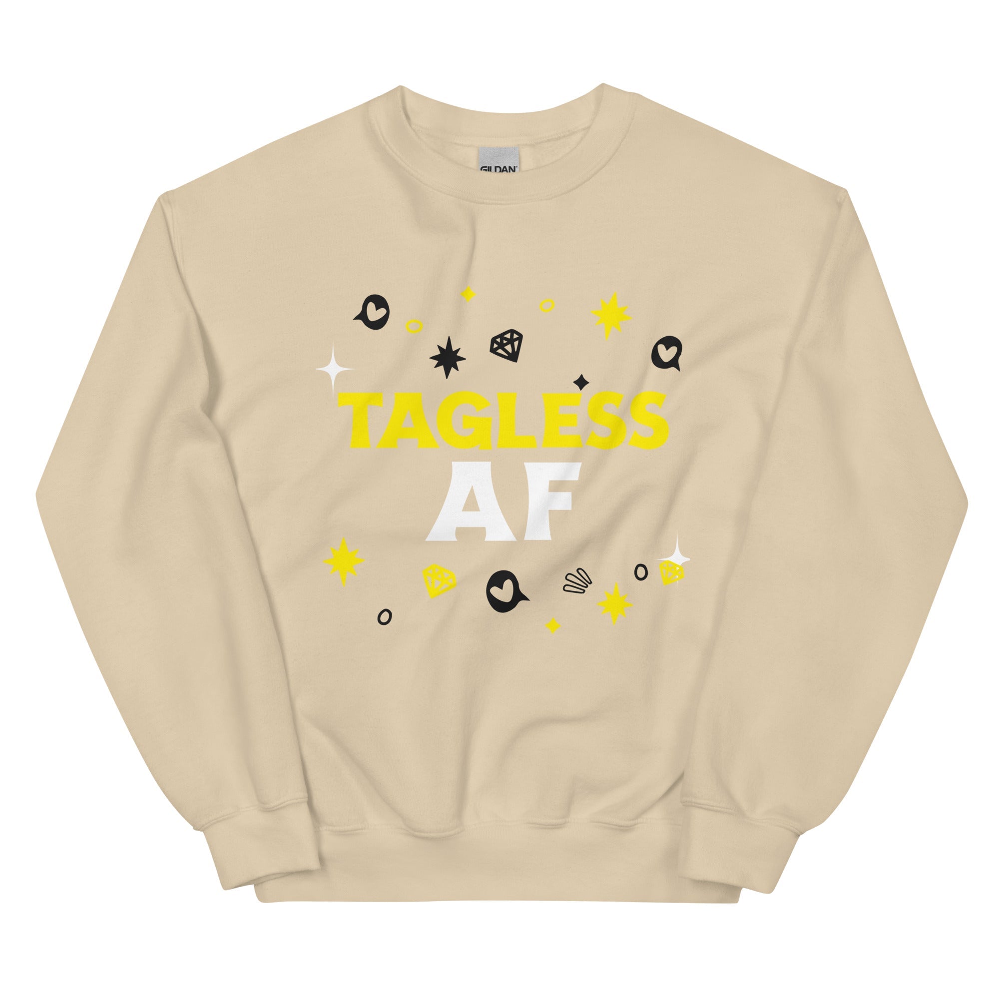 Tagless AF Unisex Sweatshirt