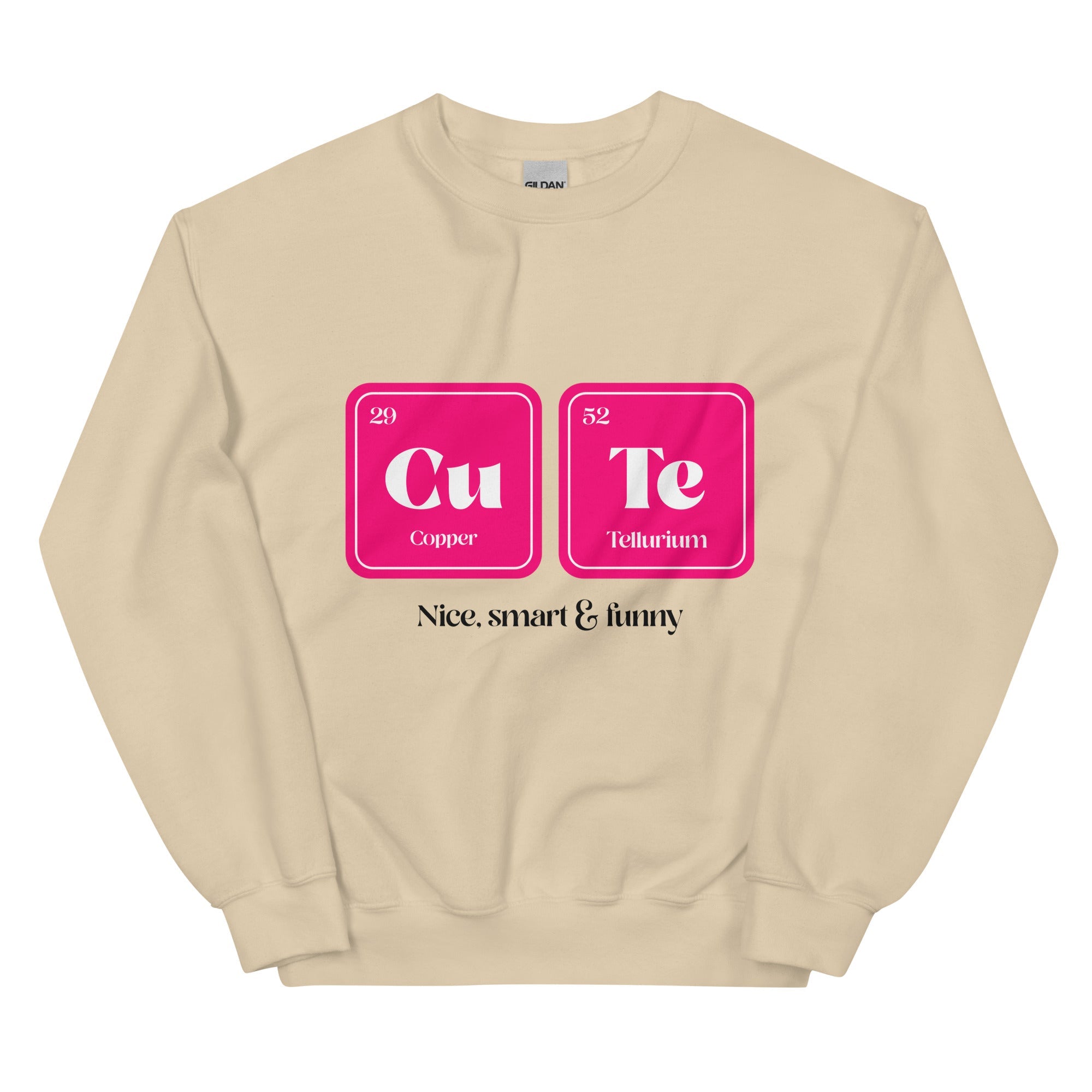 CuTe Nice Smart & Funny Unisex Sweatshirt