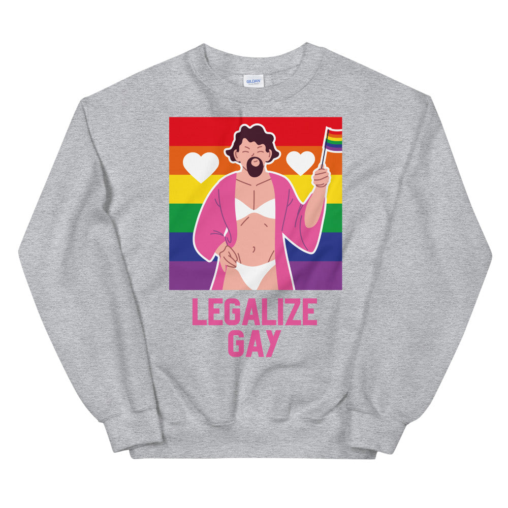 Legalize Gay Unisex Sweatshirt