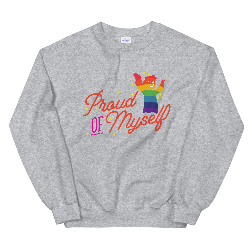 Proud Of Myself Unisex Sweatshirt