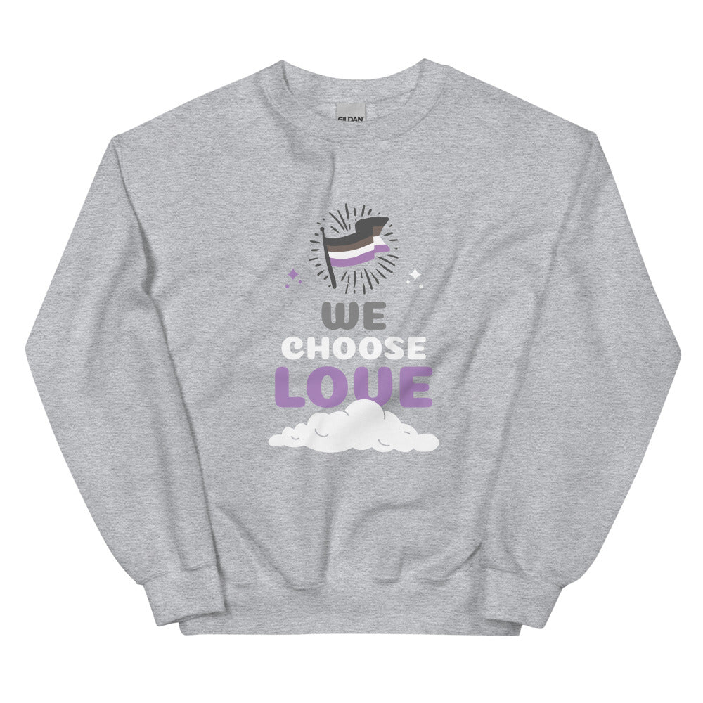 Asexual We Choose Love Unisex Sweatshirt