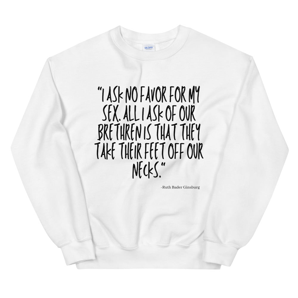 I Ask No Favor For My Sex Unisex Sweatshirt