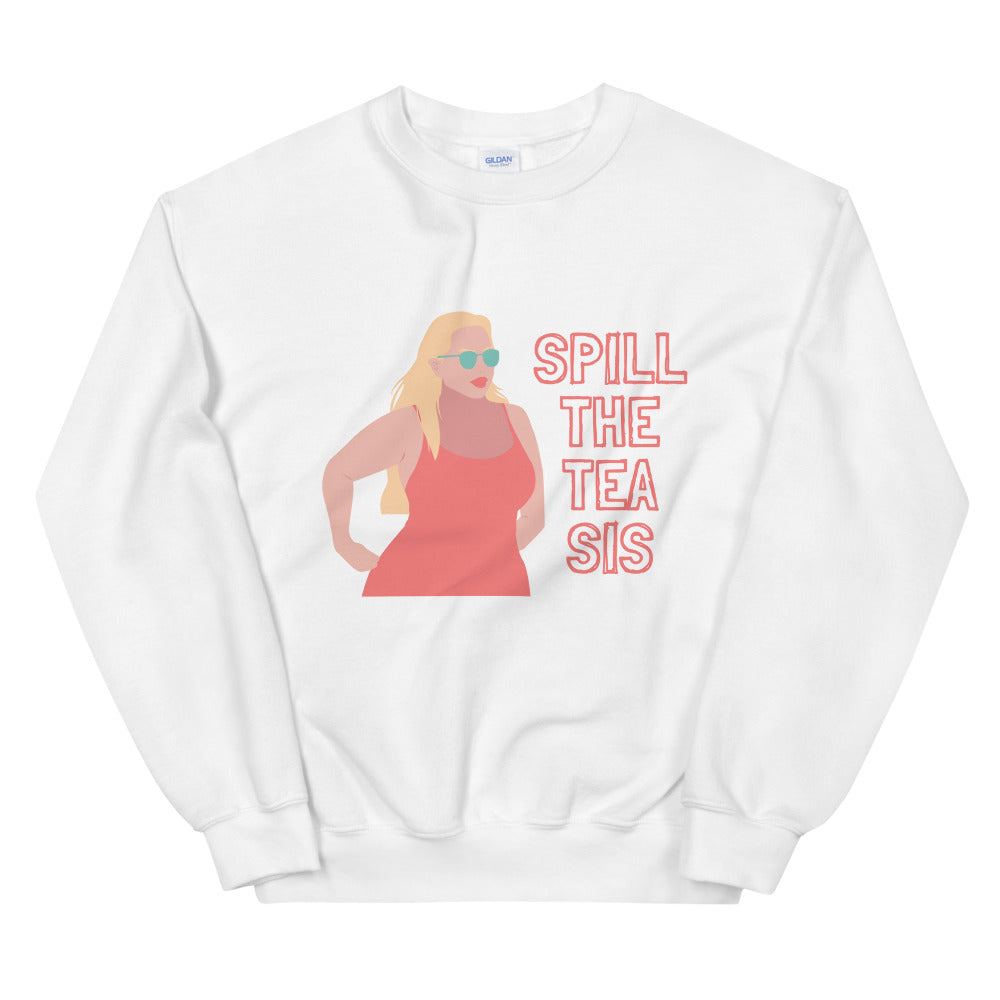 Spill The Tea Sis Unisex Sweatshirt
