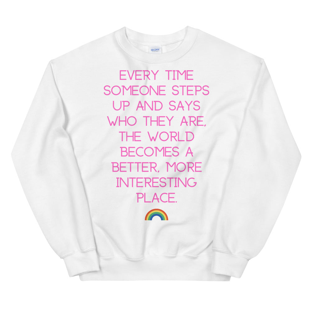 Every Time Someone Steps Up Unisex Sweatshirt