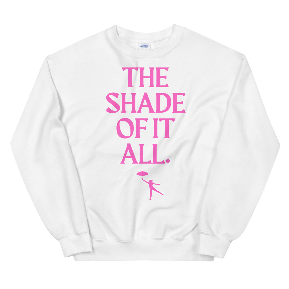 The Shade Of It All Unisex Sweatshirt