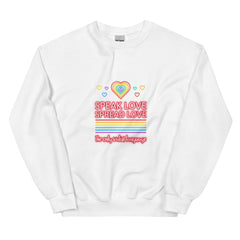 Speak Love Spread Love Unisex Sweatshirt