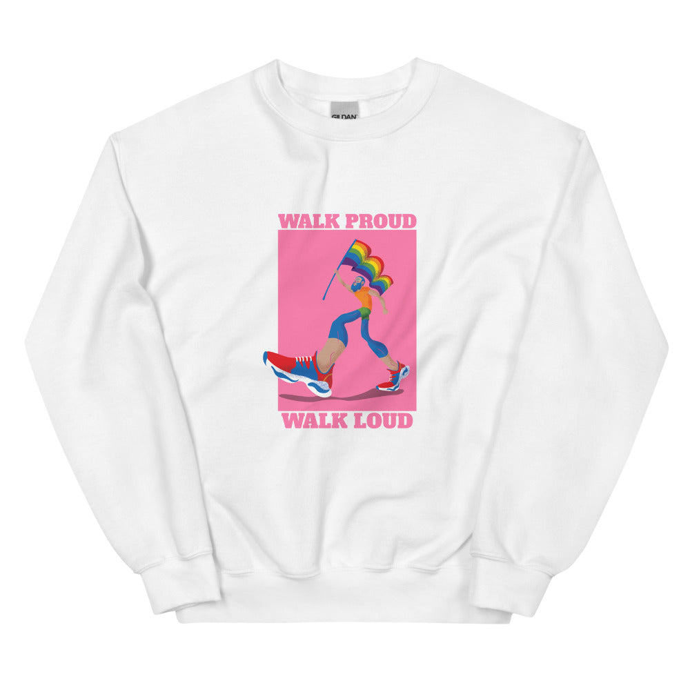 Walk Proud Walk Loud Unisex Sweatshirt