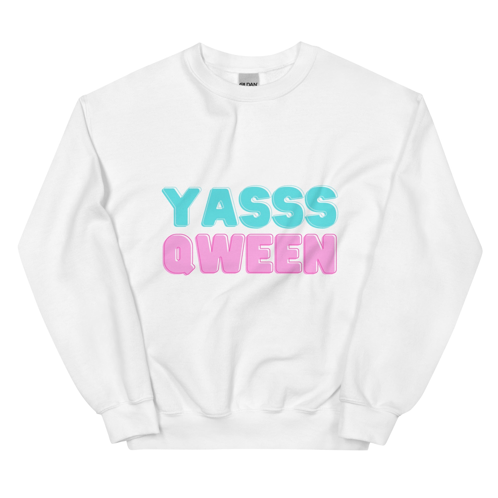 Yasss Qween Unisex Sweatshirt