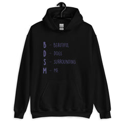 Bdsm (Beautiful Dogs Surrounding Me) Unisex Hoodie
