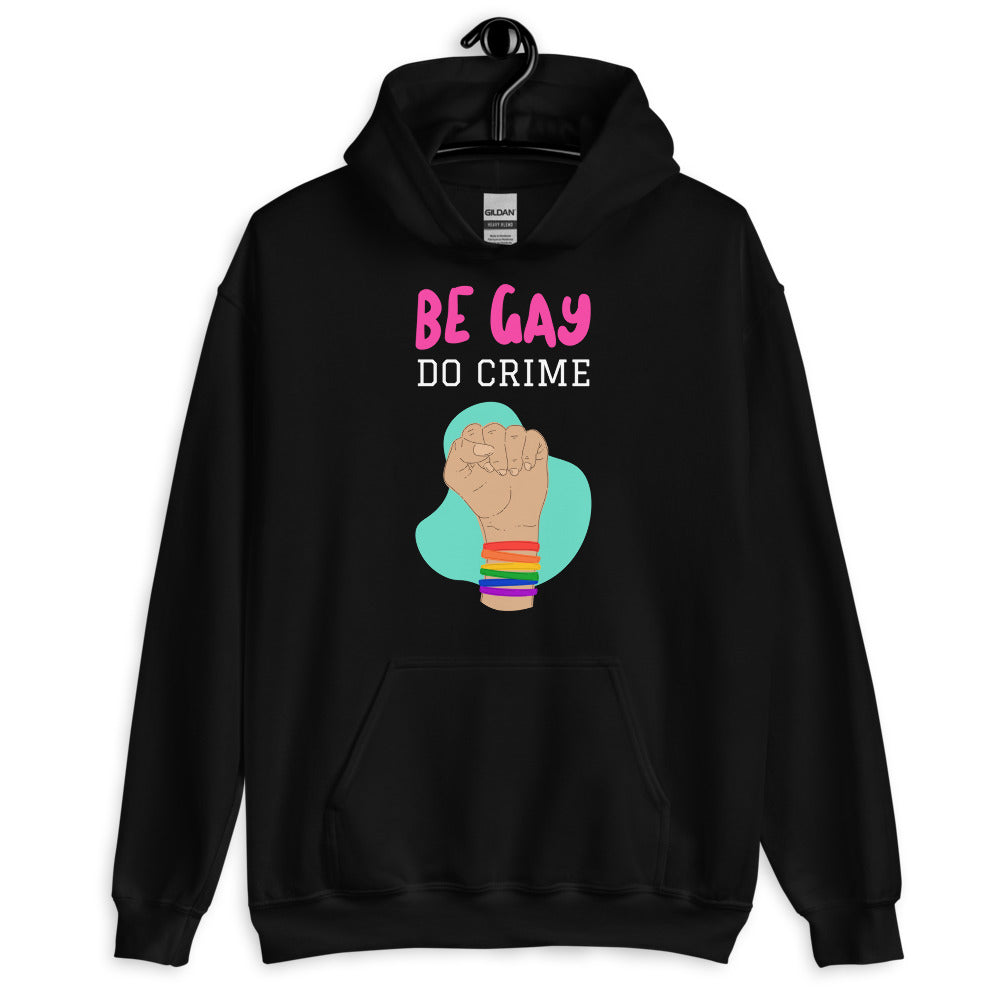 Be Gay Do Crime Unisex Hoodie