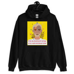 I'm An Instant Star Unisex Hoodie