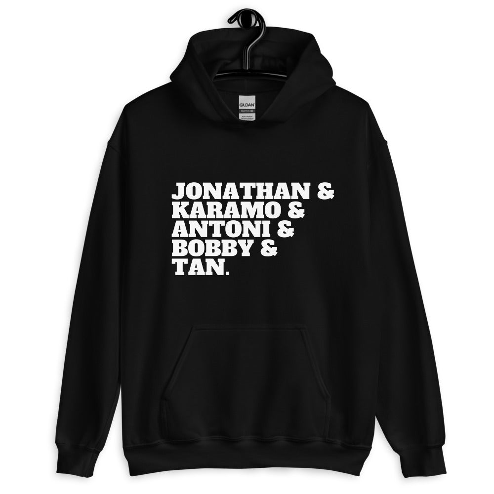 Jonathan & Karamo & Antoni & Bobby & Tan Unisex Hoodie
