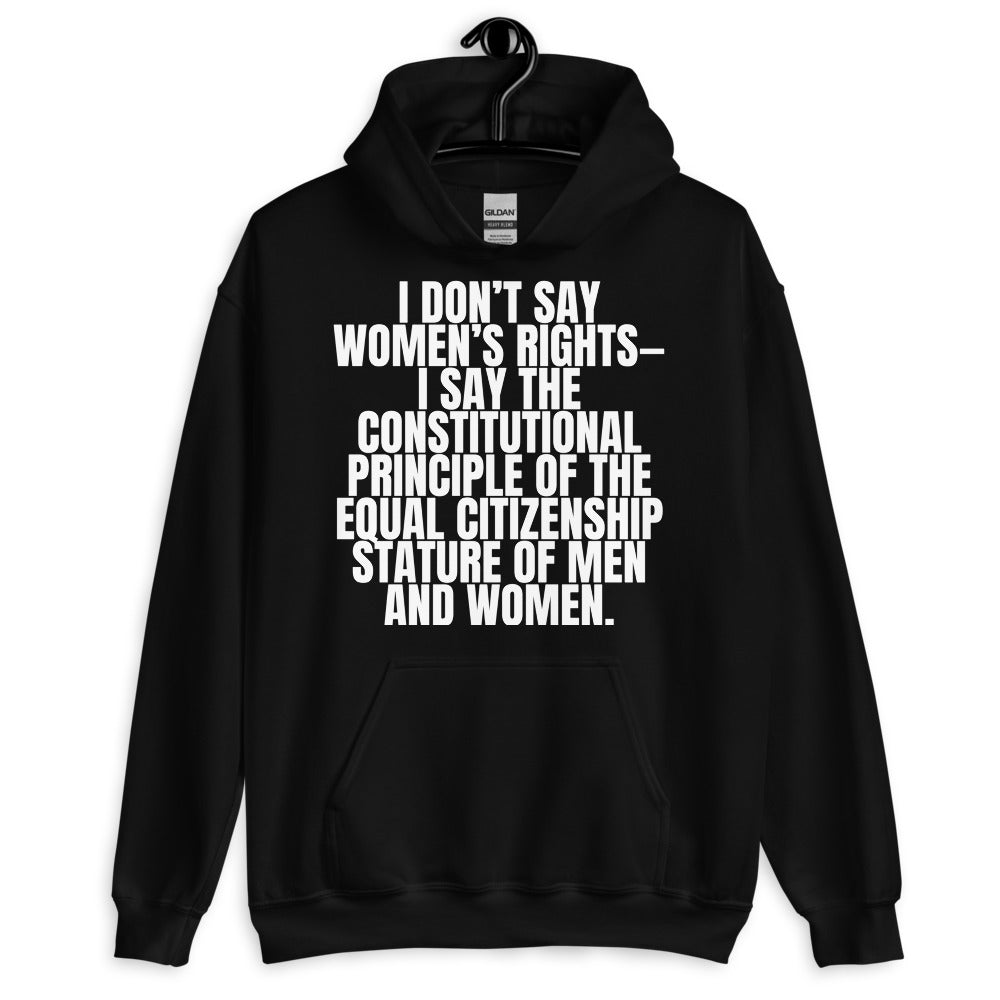 I Don't Say Women's Rights Unisex Hoodie