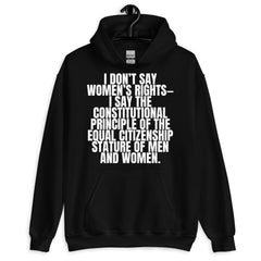 I Don't Say Women's Rights Unisex Hoodie