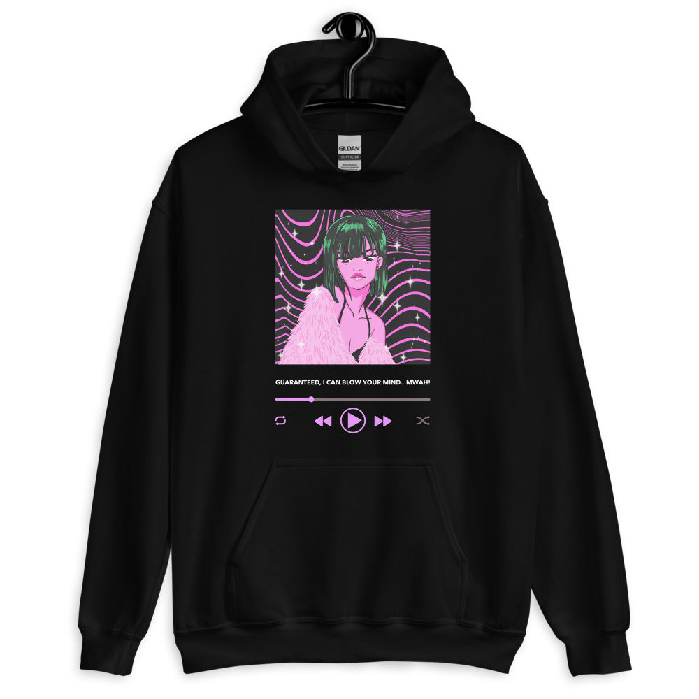 Guaranteed, I Can Blow Your Mind...mwah! Unisex Hoodie