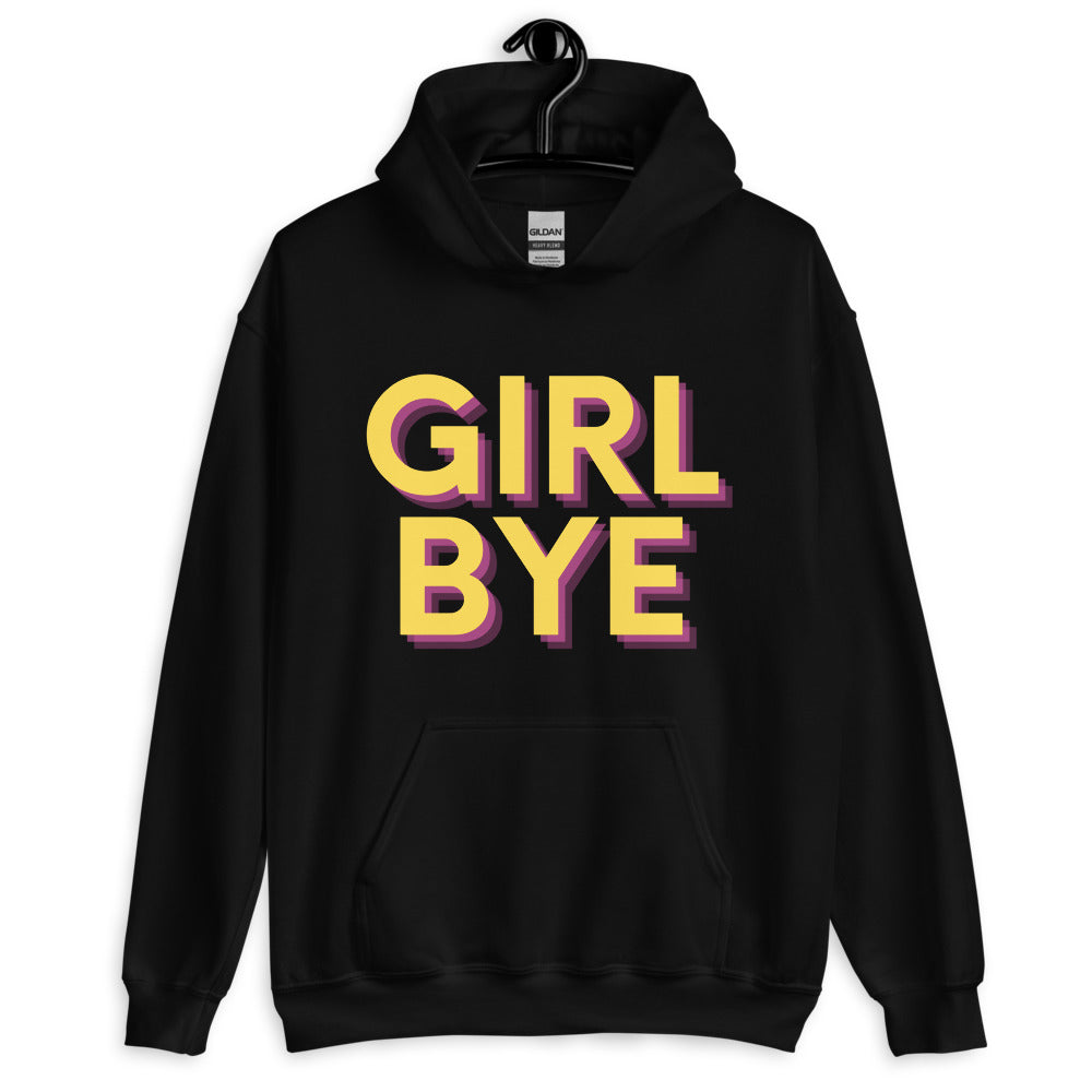 Girl Bye Unisex Hoodie