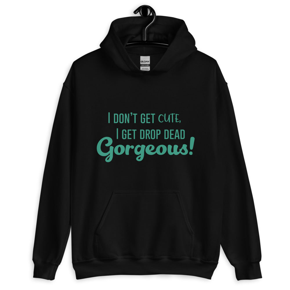Drop Dead Gorgeous Unisex Hoodie