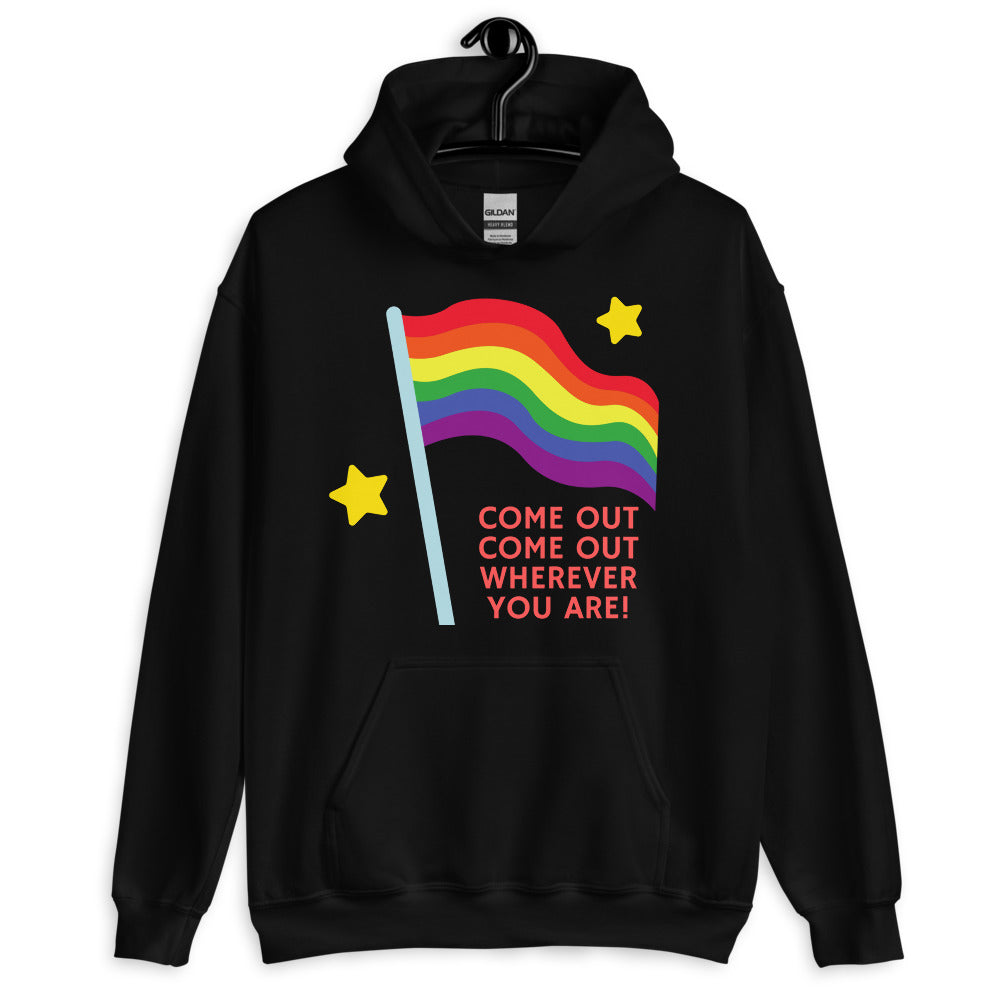 Come Out Come Out Unisex Hoodie