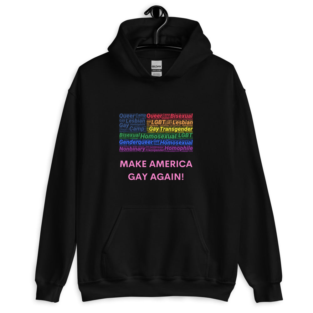 Make America Gay Again! Unisex Hoodie
