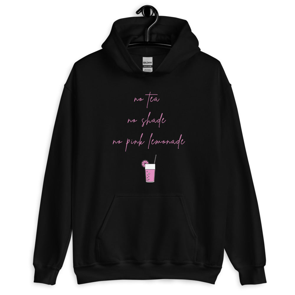 No Tea No Shade No Pink Lemonade Unisex Hoodie