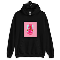 Oh No You Better Don't Unisex Hoodie
