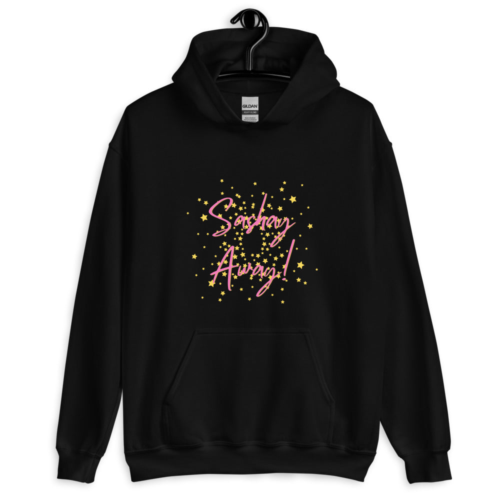 Sashay Away Unisex Hoodie