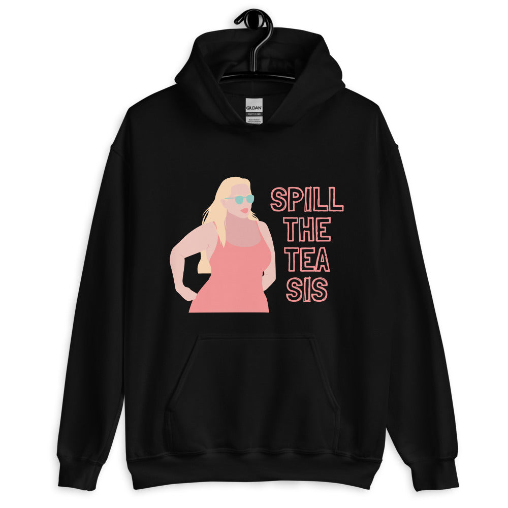 Spill The Tea Sis Unisex Hoodie