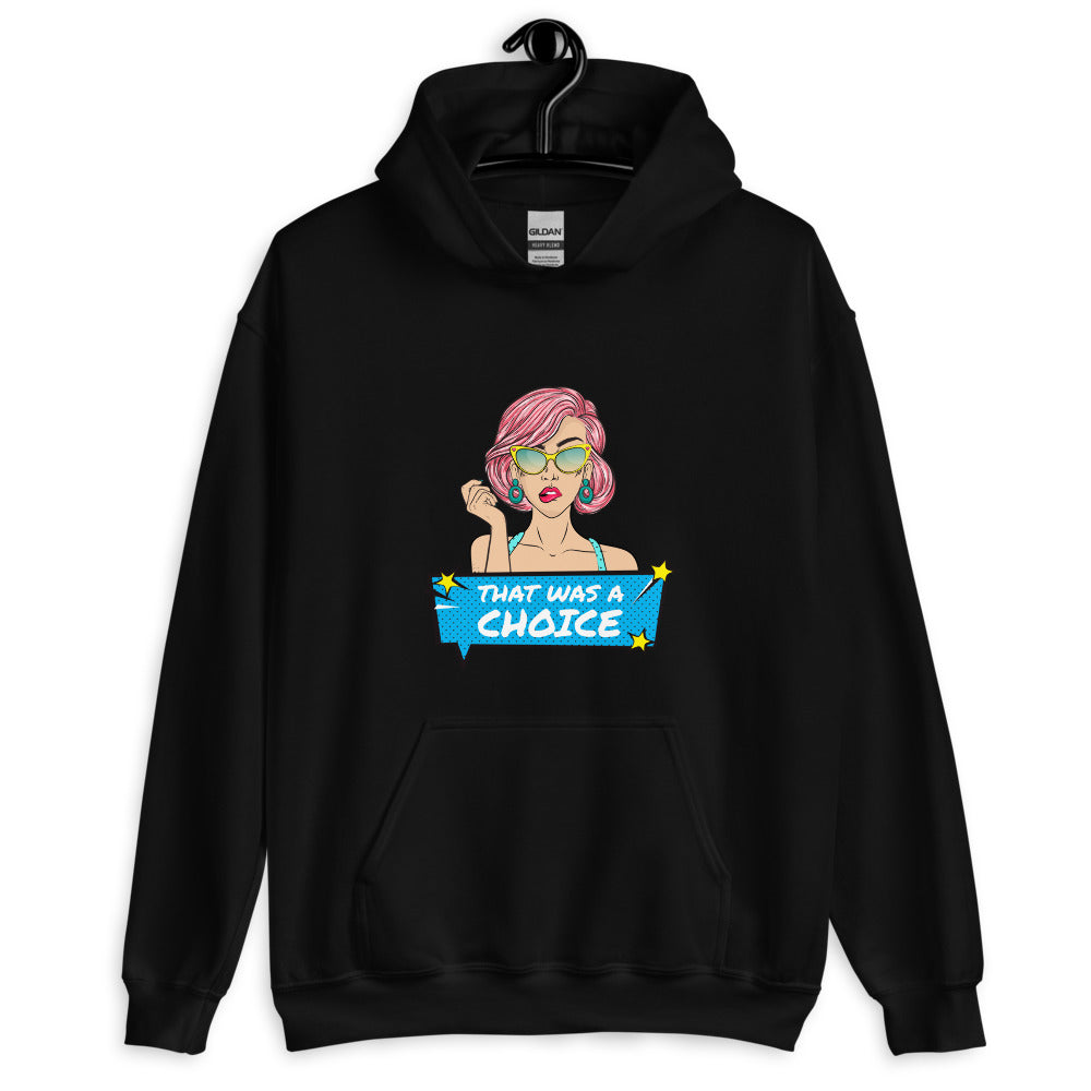 That Was A Choice Unisex Hoodie