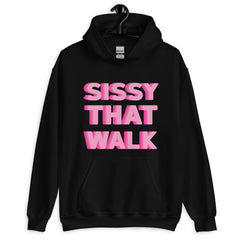 Sissy That Walk Unisex Hoodie