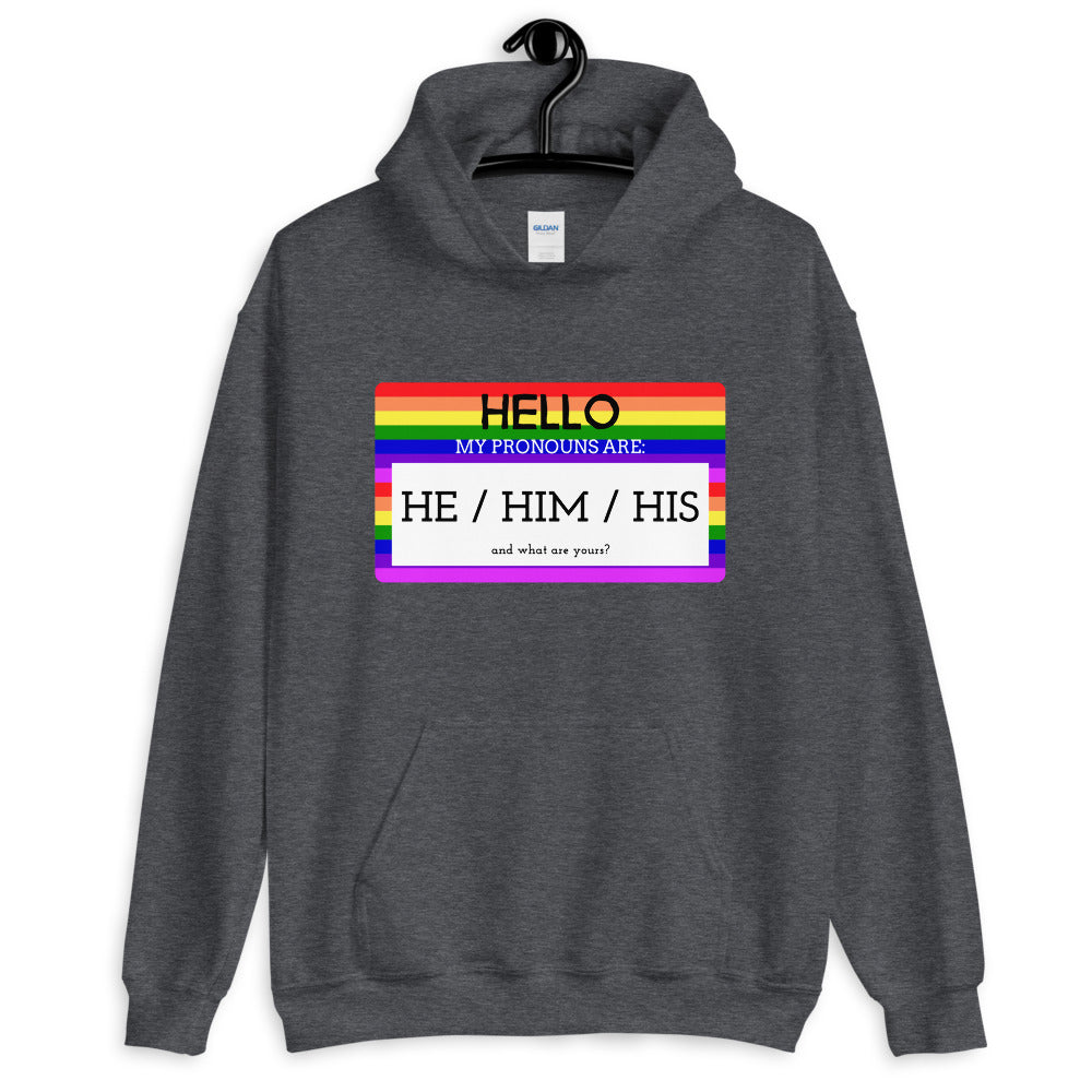 Hello My Pronouns Are He / Him / His Unisex Hoodie