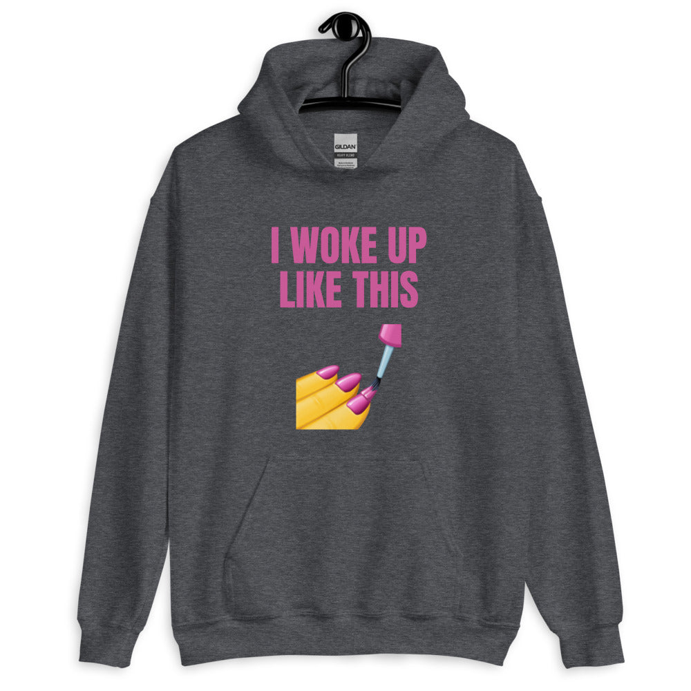 I Woke Up Like This Unisex Hoodie