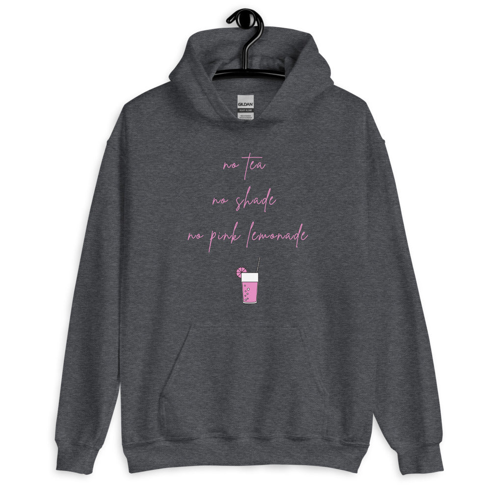No Tea No Shade No Pink Lemonade Unisex Hoodie