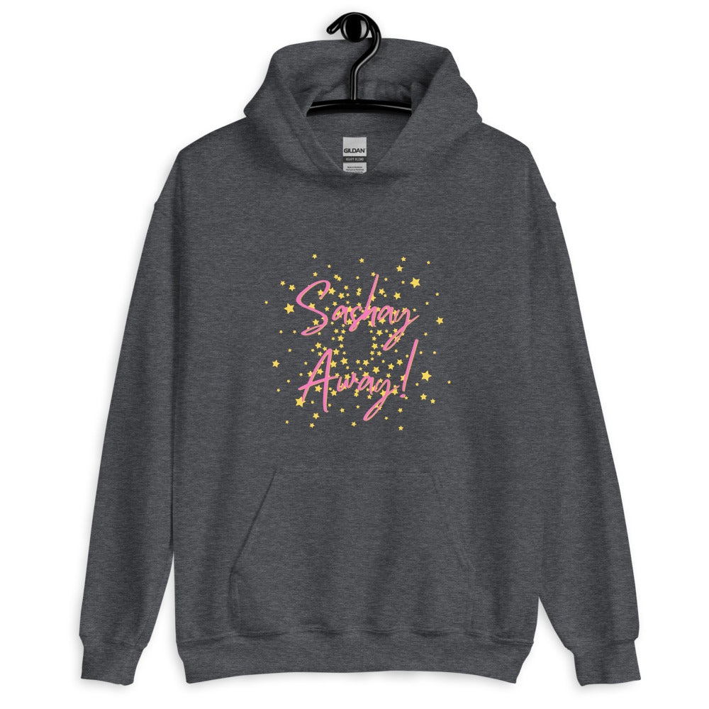 Sashay Away Unisex Hoodie