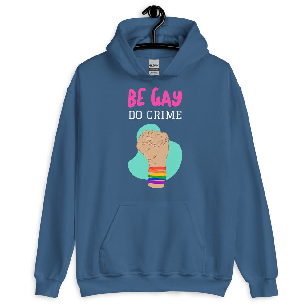 Be Gay Do Crime Unisex Hoodie