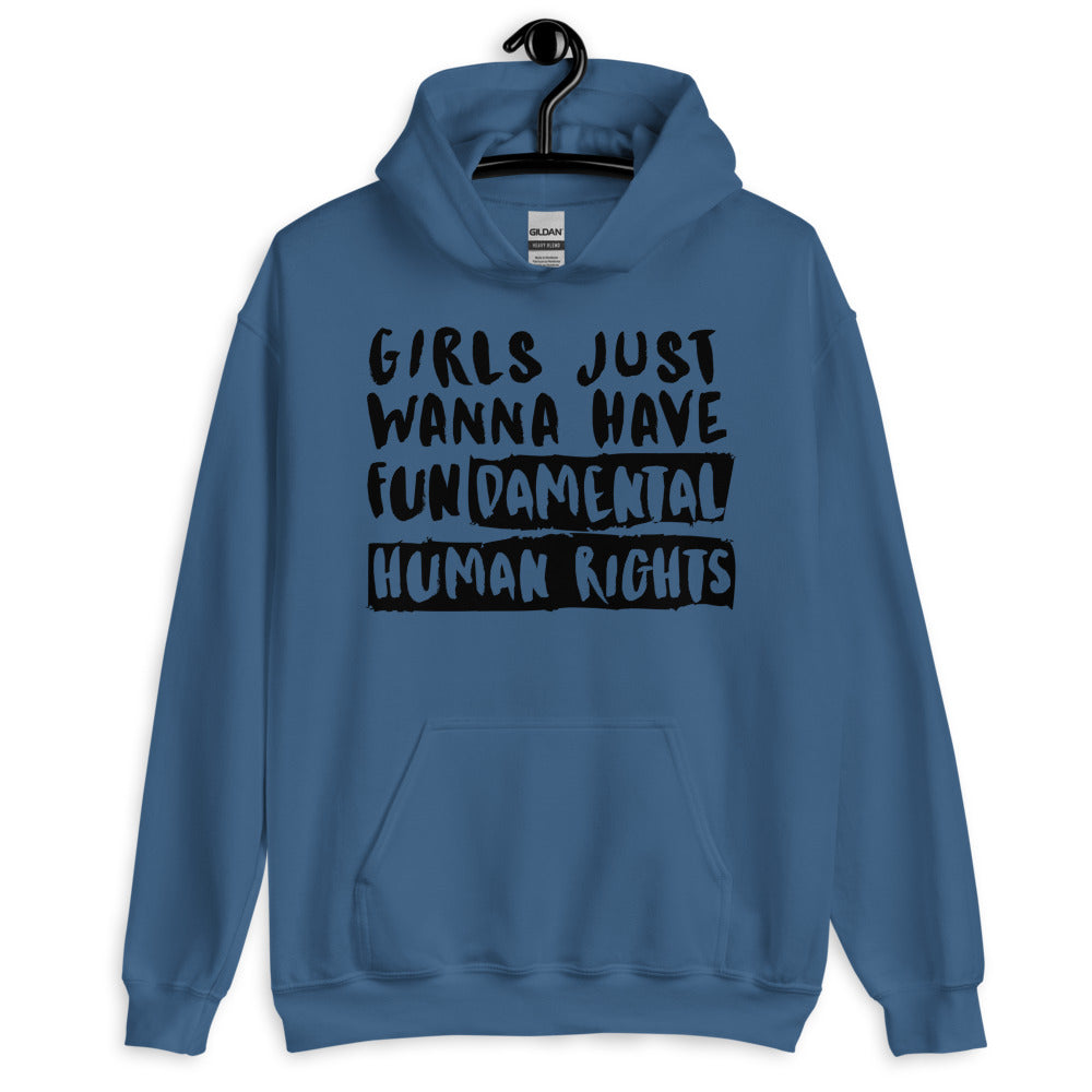 Girls Just Wanna Have Fundamental Human Rights Unisex Hoodie